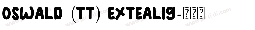 oswald (TT) ExteaLig字体转换